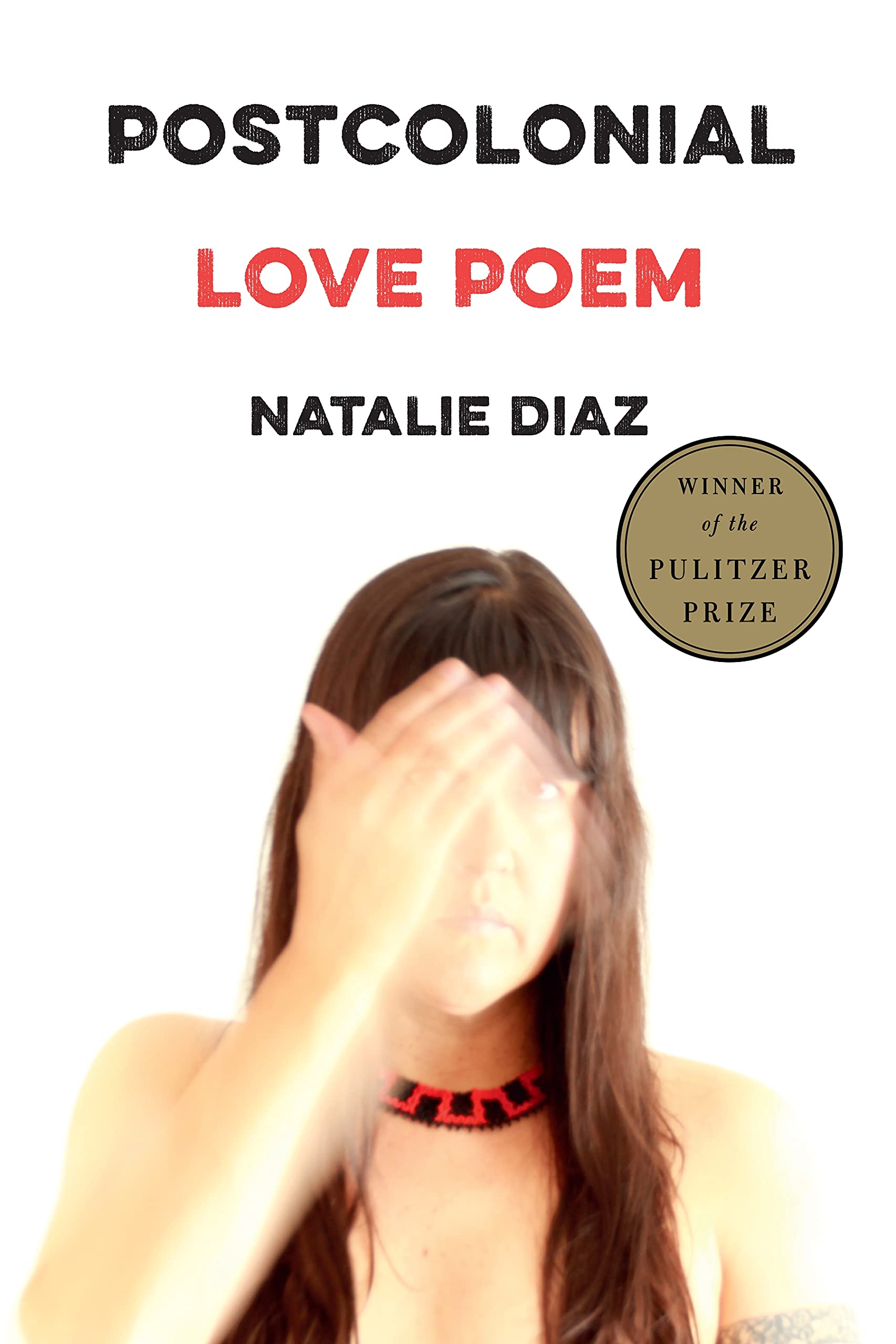 Postcolonial Love Poem by Natalie Diaz cover 