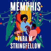 A graphic of the cover of Memphis by Tara M. Stringfellow