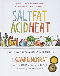 Book Cover of Salt, Fat, Acid, Heat: Mastering the Elements of Good Cooking by Samin Nosrat with art by Wendy MacNaughton