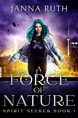 Cover of A Force of Nature by Janna Ruth