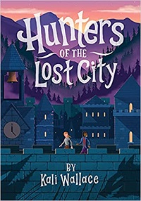 cover of hunters of the lost city by kali wallace