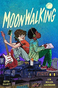 cover of moonwalking by zetta elliot and lyn miller-lachmann