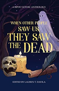 cover of when other people saw us they saw the dead edited by lauren t davila