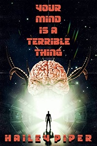 cover of your mind is a terrible thing by hailey piper