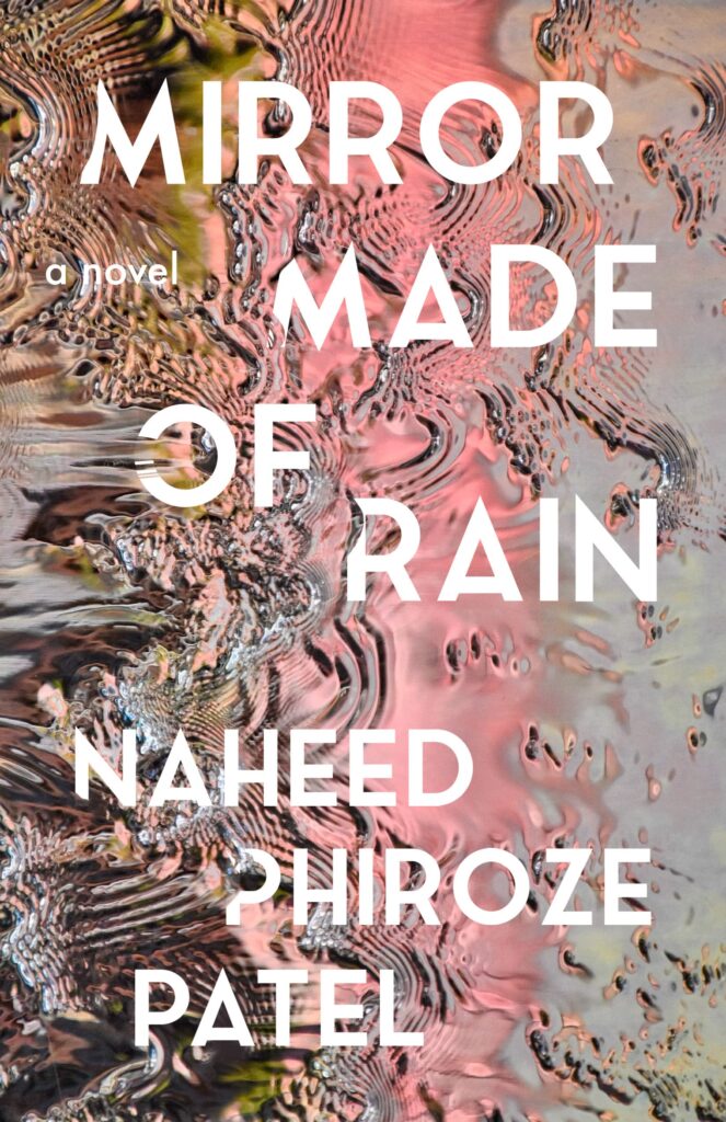 cover of Mirror Made of Rain by Naheed Phiroze Patel 