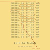 A graphic of the cover of Either/Or by Elif Batuman