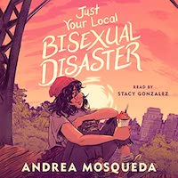 A graphic of the cover of Just Your Local Bisexual Disaster by Andrea Mosqueda