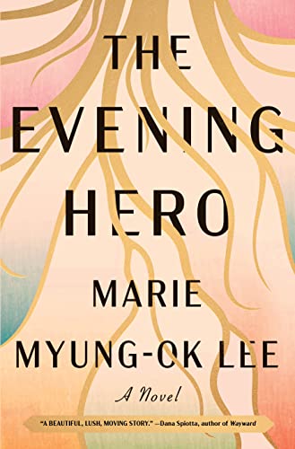 cover of The Evening Hero by Marie Myung-Ok Lee; illustration of tree branches growing down from the top of the cover into several pastel-colored shapes