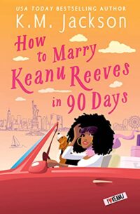 cover of How to Marry Keanu Reeves in 90 Days