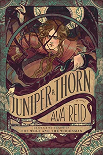 cover of Juniper & Thorn by Ava Reid; illustration of a young woman surrounded by vines