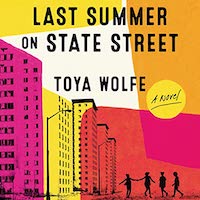 A graphic of the cover of Last Summer on State Street by Toya Wolfe