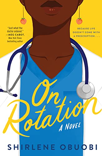 cover of On Rotation by Shirlene Obuobi; illustration of a Black woman from the mouth down in medical scrubs with a stethoscope around her neck