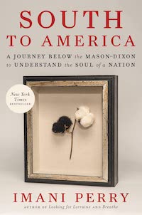 A graphic of the cover of South to America: A Journey Below the Mason-Dixon to Understand the Soul of a Nation by Imani Perry