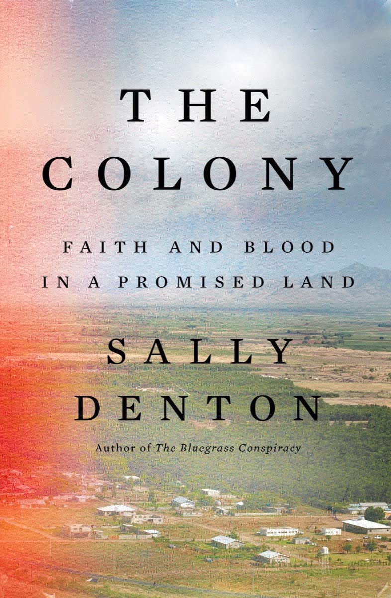 A graphic of the cover of The Colony: Faith and Blood in a Promised Land by Sally Denton