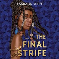 A graphic of the cover of The Final Strife by Saara El-Arifi