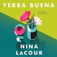 A graphic of the cover of Yerba Buena by Nina LaCour