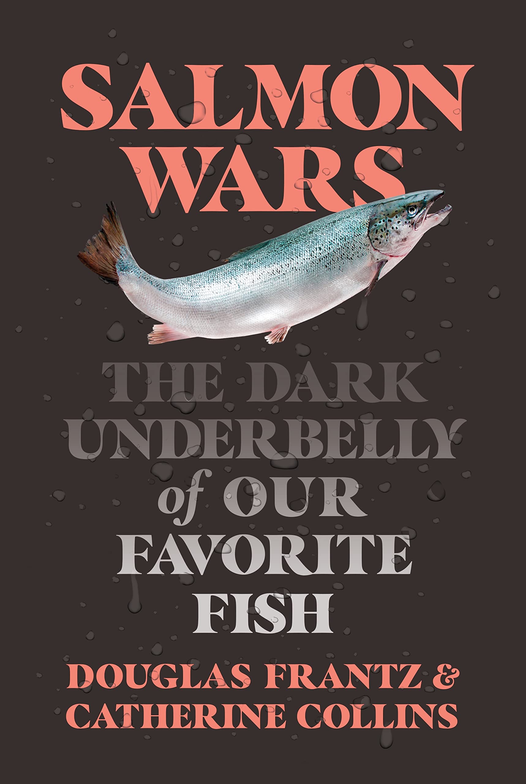 book cover salmon wars by catherine collins and douglas frantz