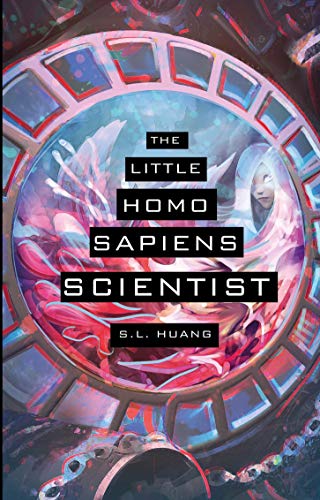 cover of The Little Homo Sapiens Scientist by S.L. Huang