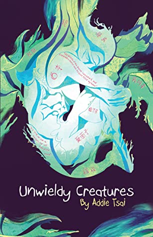 cover of unwieldy creatures of addie tsai