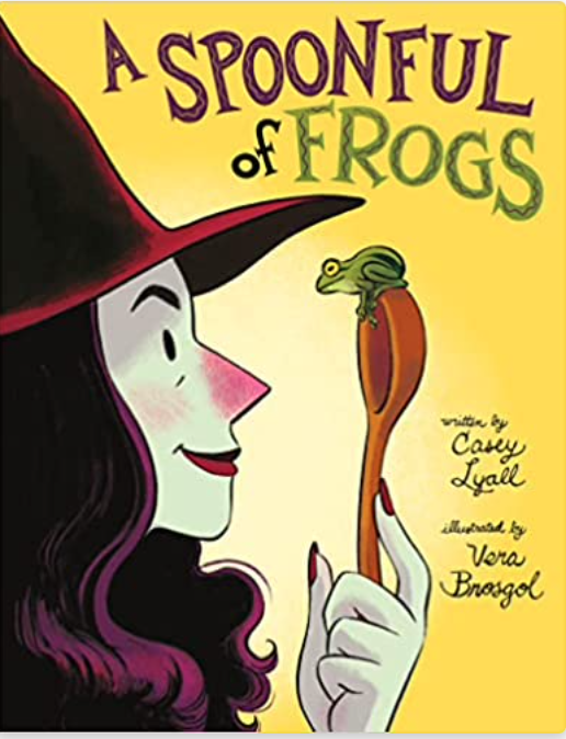 cover of A Spoonful of Frogs by Casey Lyall, illustrated by Vera Brosgal