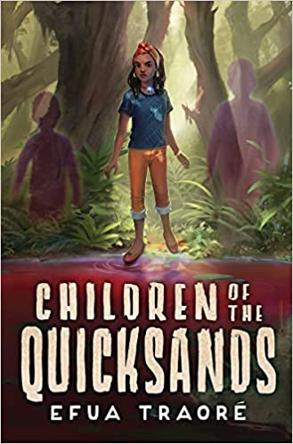 cover of Children of the Quicksands by Efua Traore, featuring an illustration of a young Black girl standing in a forest with two ghosts