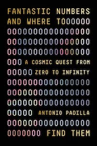 A graphic of the cover of Fantastic Numbers and Where to Find Them: A Cosmic Quest from Zero to Infinity