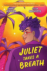 Book cover of Juliet Takes A Breath: The Graphic Novel by Gabby Rivera and Celia Moscote