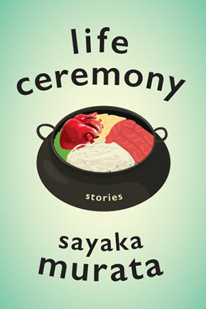 cover of Life Ceremony by Sayaka Murata