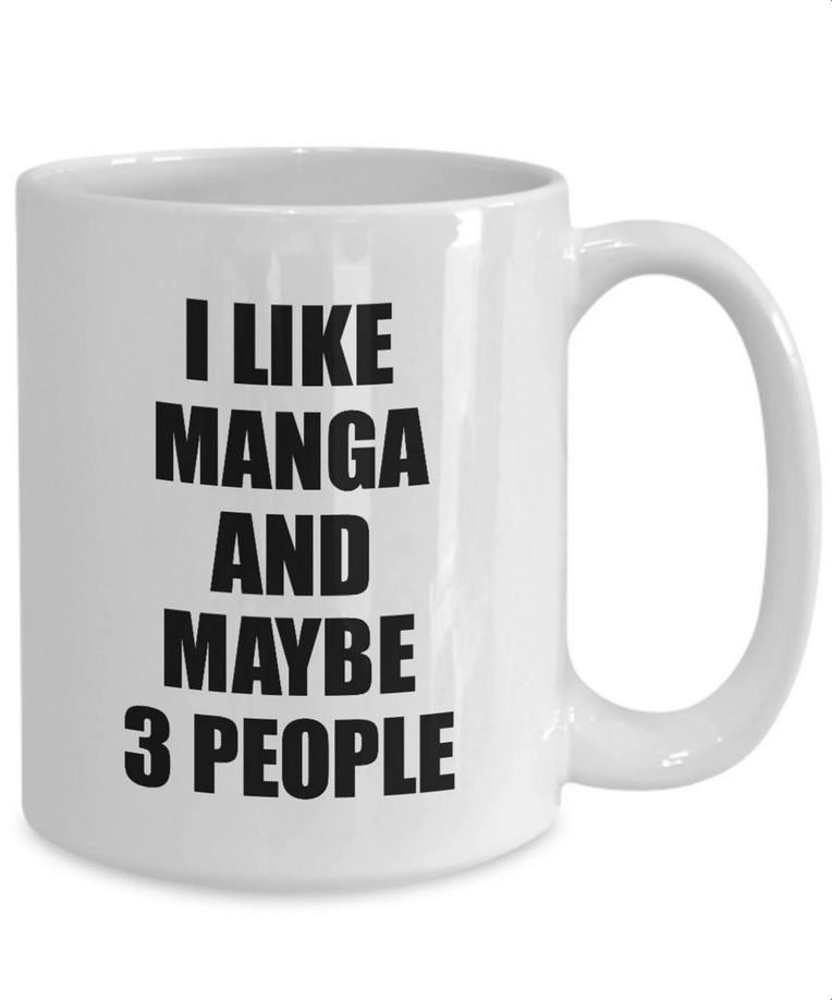 A white mug with black text stating "I like manga and maybe 3 people"