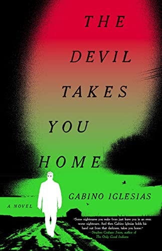 cover of The Devil Takes You Home by Gabino Iglesias; white shadow of a man against a red, green, and black background