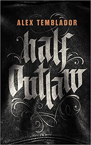 Cover of Half Outlaw by Alex Temblador