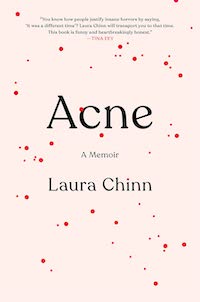 A graphic of the cover of Acne: A Memoir by Laura Chinn