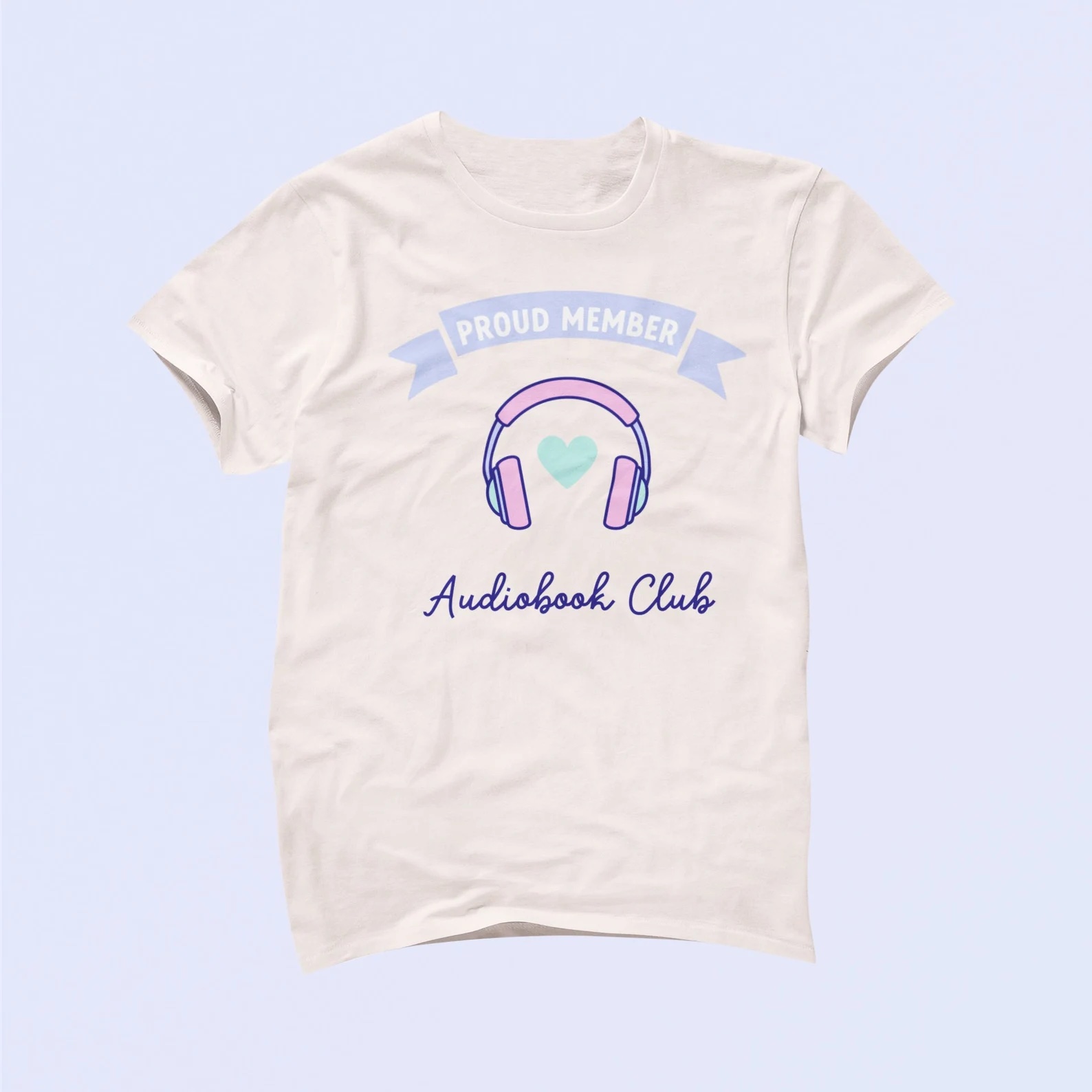 A photo of a t-shirt that says proud member of audiobook club