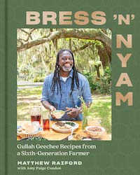 A graphic of the cover of Bress 'n' Nyam: Gullah Geechee Recipes from a Sixth-Generation Farmer by Matthew Raiford