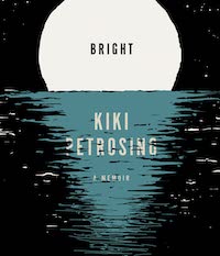 A graphic of the cover of Bright: A Memoir by Kiki Petrosino