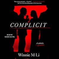 A graphic of the cover of Complicit: A Novel by Winnie M Li