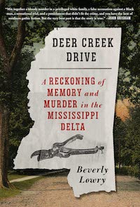 A graphic of the cover of Deer Creek Drive: A Reckoning of Memory and Murder in the Mississippi Delta by Beverly Lowry