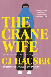 A graphic of the cover of The Crane Wife by CJ Hauser