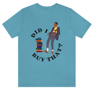 a tshirt with "did I buy that" and a graphic of Steve Urkle next to a stack of books