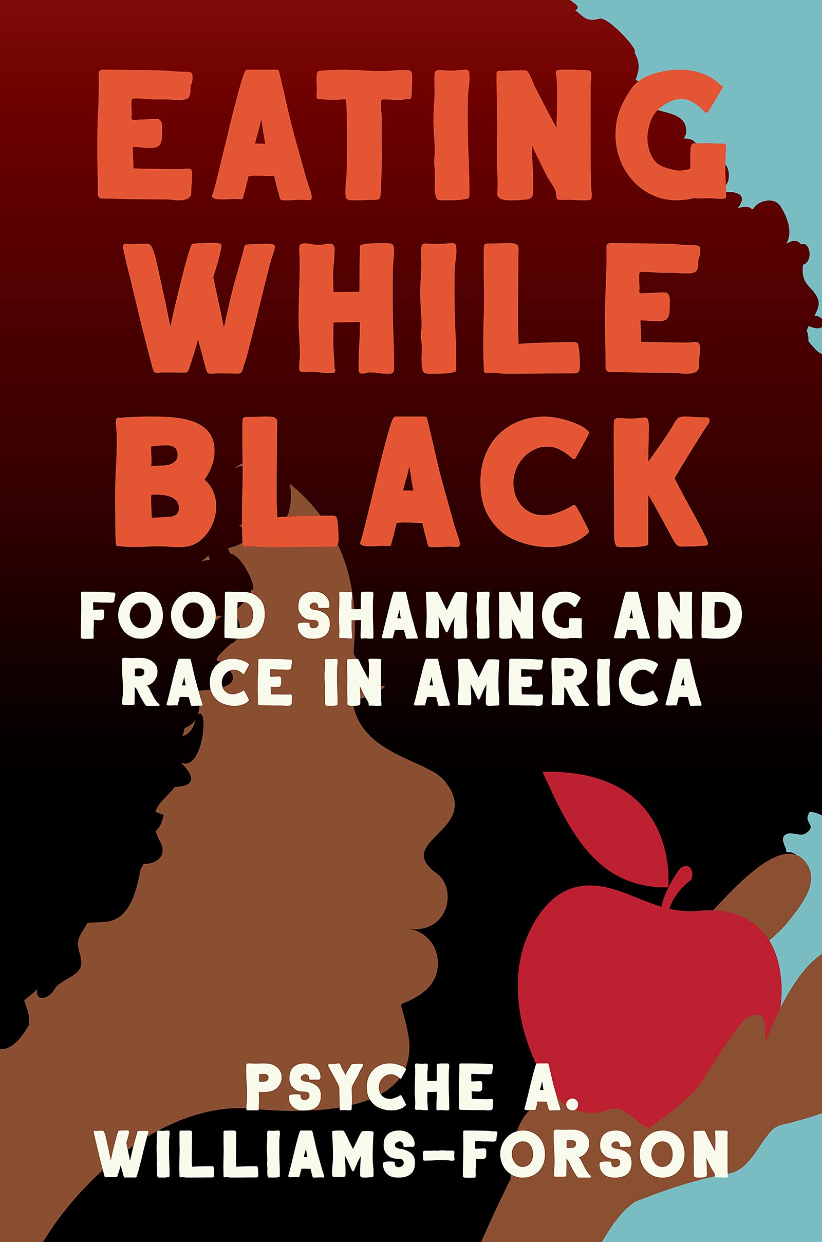 book cover Eating While Black by Psyche A. Williams-Forson