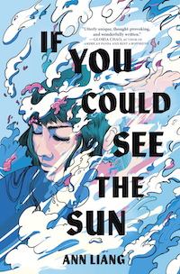 cover of If You Could See the Sun by Ann Liang; illustration of a young Asian girl's face being swept away