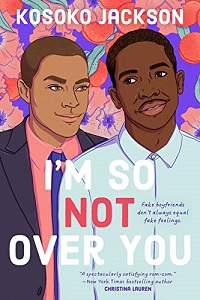 Book cover of I'm So Not Over You by Kosoko Jackson