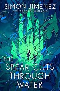 cover of the spear cuts through water by simon jimenez