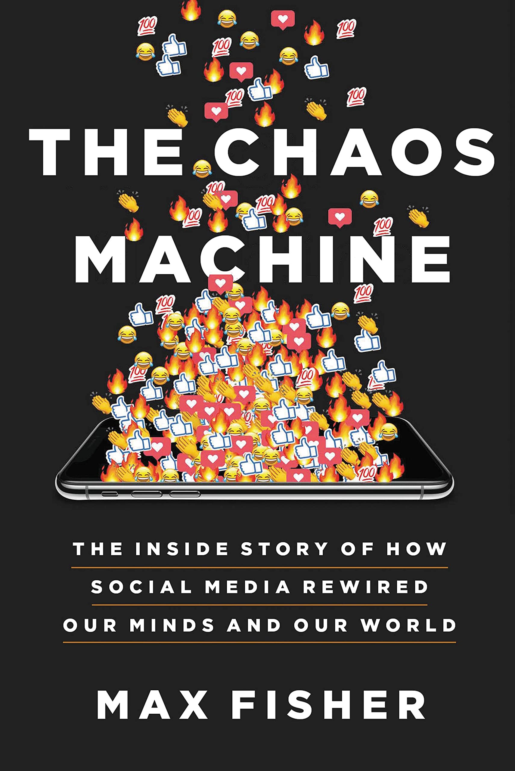 A graphic of the cover of The Chaos Machine: The Inside Story of How Social Media Rewired Our Minds and Our World by Max Fisher