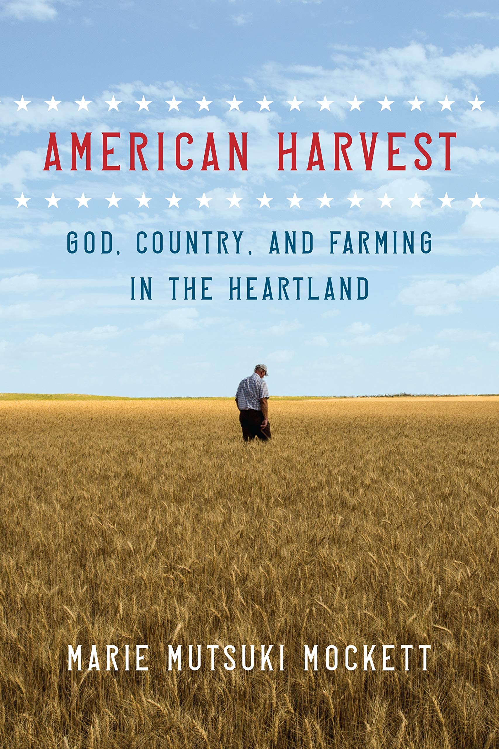 a graphic of the cover of American Harvest: God, Country, and Farming in the Heartland by Marie Mutsuki Mockett