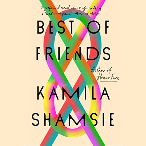 A graphic of the cover of Best of Friends by Kamila Shamsie