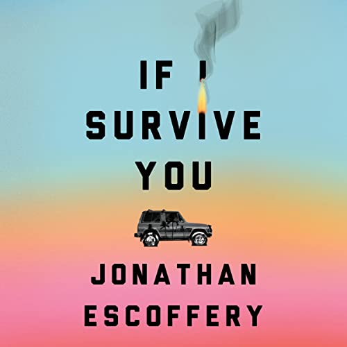 A graphic of the cover of If I Survive You by Jonathan Escoffery