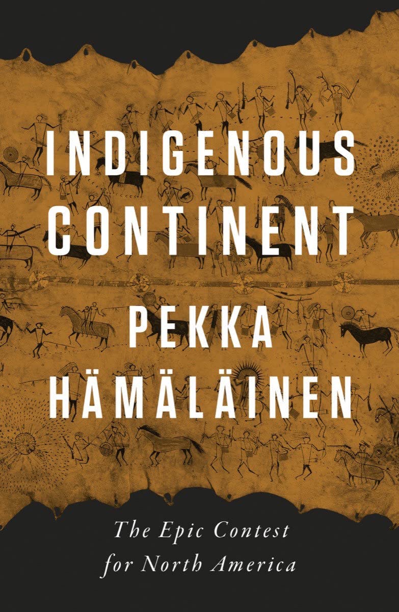 A graphic of Indigenous Continent: The Epic Contest for North America by Pekka Hämäläinen