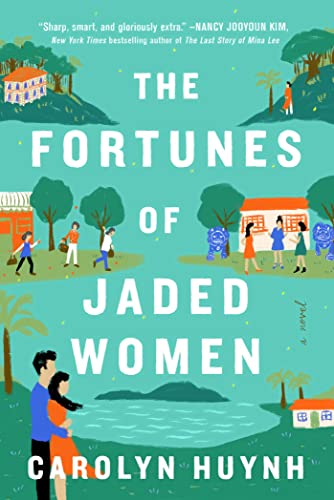 cover of The Fortunes of Jaded Women by Carolyn Huynh; cartoon illustration of a man and woman looking over several homes in a village by a lake