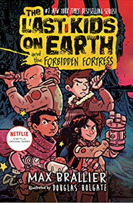 The Last Kids on Earth and the Forbidden Fortress by Max Brallier cover